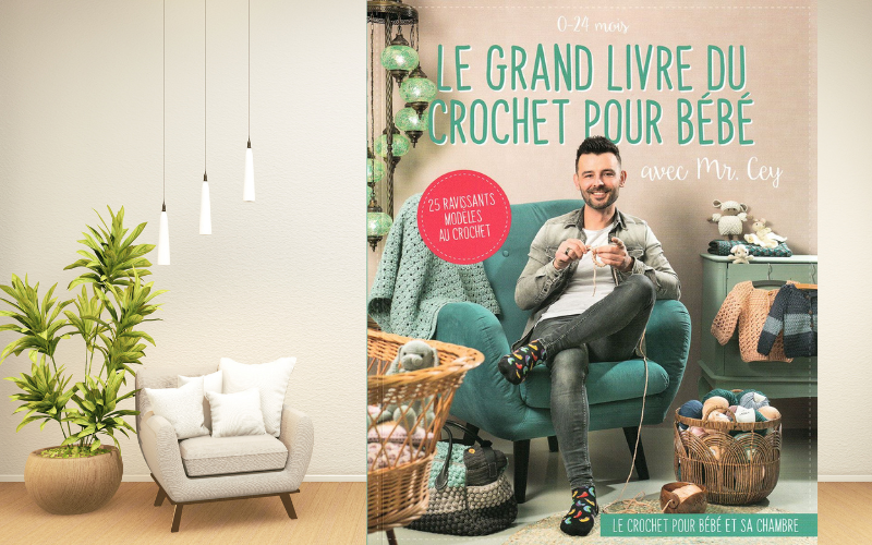 le grand livre du crochet pour bébé avec mr. cey