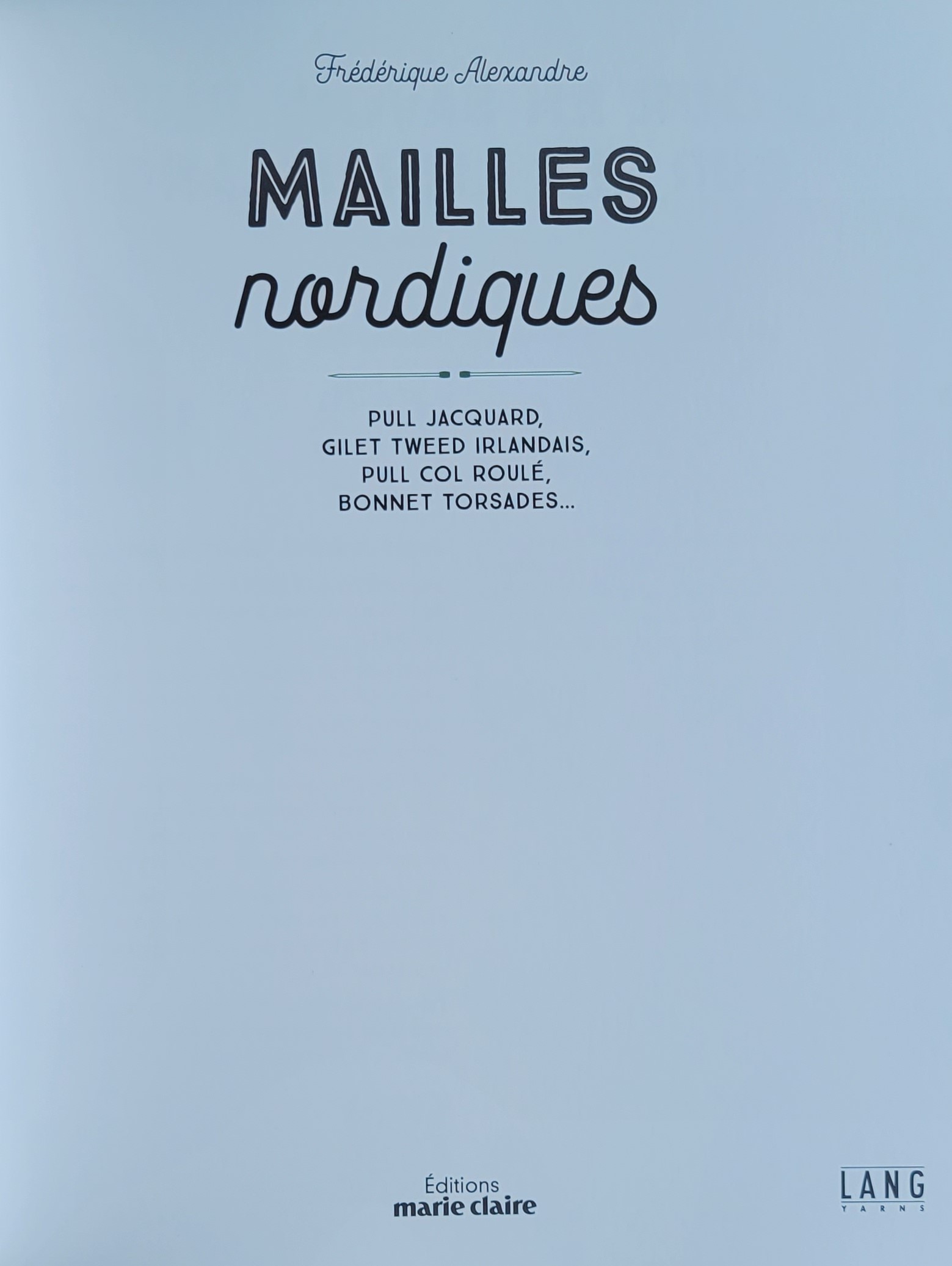 Livre Mailles Nordiques de Frédérique Alexandre, laines Lang Yarns, Editions Marie Claire